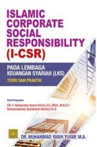 Islamic corporate social responsibility (I-CSR) pada lembaga keuangan syariah (LKS) : teori dan praktek