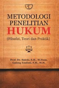 Metodologi penelitian hukum: filsafat, teori, dan praktik