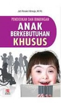 Pendidikan dan bimbingan anak berkebutuhan khusus