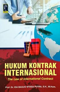 Hukum kontrak internasional = the law of international contract