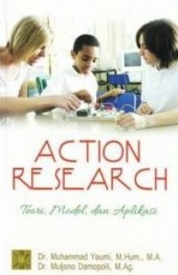 Action research : teori, model, dan aplikasi