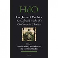 Ibn Hazm of Cordoba : the life and works of a controversial thinker