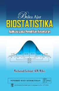 Buku ajar biostatistika : aplikasi pada penelitian kesehatan
