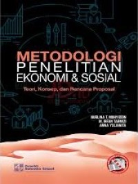 Metodologi penelitian ekonomi dan sosial : teori, konsep, dan rencana proposal