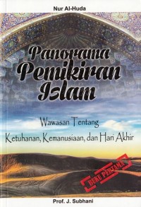 Panorama pemikiran Islam : wawasan tentang ketuhanan, kemanusiaan, dan hari akhir (1)