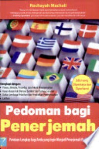 Pedoman bagi penerjemah : panduan lengkap bagi Anda yang ingin menjadi penerjemah profesional