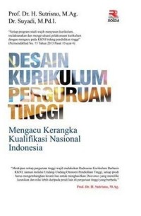 Desain kurikulum perguruan tinggi : mengacu kerangka kualifikasi nasional Indonesia