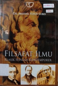 Filsafat ilmu : klasik hingga kontemporer