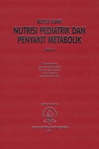 Buku ajar nutrisi pediatrik dan penyakit metabolik (jilid 1 revisi)