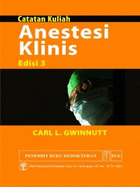 Catatan kuliah : anestesi klinis / edisi 3