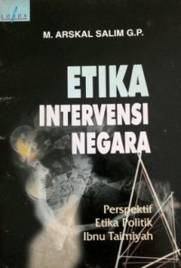 Etika intervensi negara : perspektif etika politik Ibnu Taimiyah