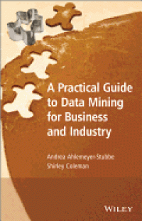 A practical guide to data mining for bussines and industry