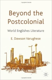 Beyond the postcolonial : world Englishes literature