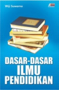 Dasar-dasar ilmu pendidikan