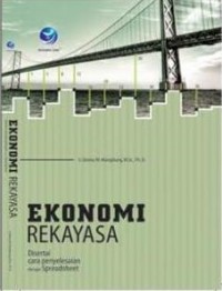 Ekonomi rekayasa : disertai cara penyelesaian dengan spreadsheet