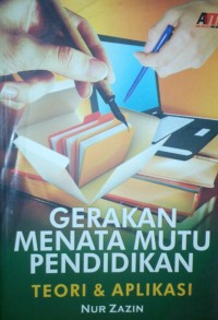 Gerakan menata mutu pendidikan : teori dan aplikasi