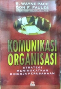 Komunikasi organisasi: strategi meningkatkan kinerja perusahaan