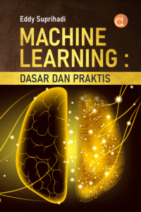 Machine learning: Dasar dan praktis