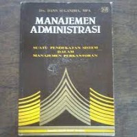 Manajemen administrasi: suatu pendekatan sistem dalam manajemen perkantoran