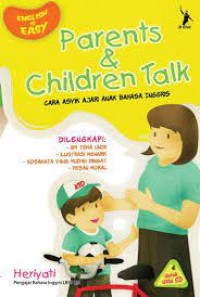 Parents and children talk: cara asyik ajari anak bahasa Inggris