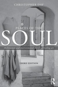 Places of the soul : architecture and environmental design as healing art