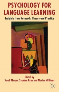 Psychology for language learning : insights from research, theory, and practice