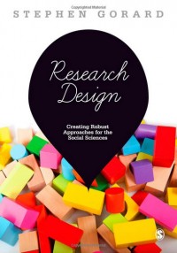 Research design : creating robust approaches for the social sciences