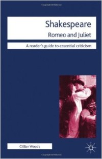 Shakespeare Romeo and Juliet : a reader's guide to essential criticism