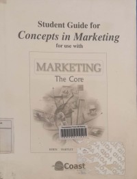 Student guide for concepts in market for use with marketing: the core