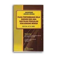 Amandemen undang-undang pajak pertambahan nilai barang dan jasa dan pajak penjualan atas barang mewah ( UU RI No.42 Th.2009)