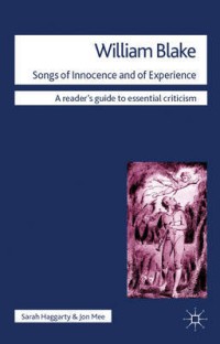 William Blake songs of innocence and of experience : a reader's guide to essential criticism
