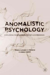 Anomalistic psychology : exploring paranormal belief and experience