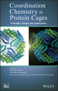 Coordination chemistry in protein cages : principles, design and applications