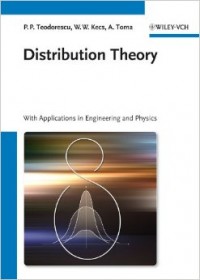 Distribution theory : with applications in engineering and physics