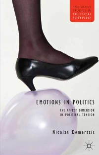 Emotions in politics : the affect dimension in political tension