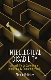 Intellectual disability : an inability to cope with an intellectually demanding world
