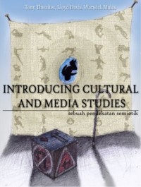 Introducing cultural and media studies : sebuah pendekatan semiotik