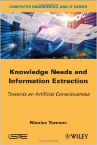 Knowledge needs and information extraction : towards and artificial consciousness