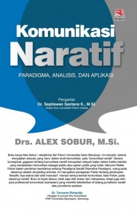 Komunikasi naratif : paradigma, analisis, dan aplikasi