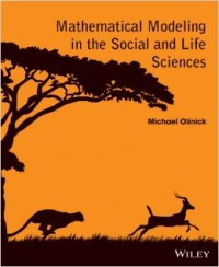 Mathematical modelling in the social and life sciences