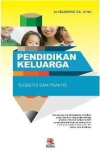 Pendidikan keluarga : teoretis dan praktis