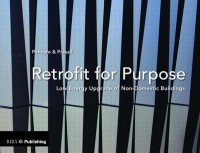 Retrofit for purpose : low energy renewal of non-domestic buildings