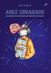 Agile librarians: manajemen diri dan pengembangan profesi untuk organisasi