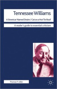 Tennessee Williams a streetcar named desire / cat on a hot tin roof : a reader's guide to essential criticism