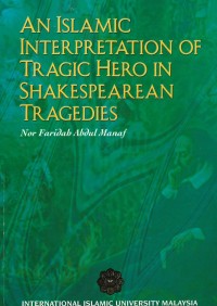 An Islamic interpretation of tragic hero in Shakespearean tragedies