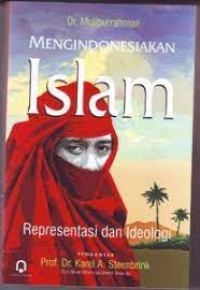 Mengindonesiakan Islam: Representasi dan Ideologi