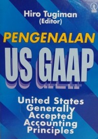 Pengenalan US GAAP : United States Generally Accepted Accounting Principles