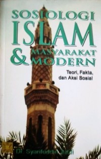 Sosiologi Islam dan masyarakat modern: Teori, fakta, dan aksi sosial