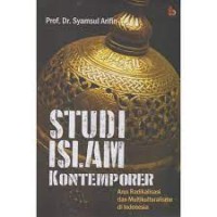 Studi Islam kontemporer: Arus radikalisasi dan multikulturalisme di Indonesia