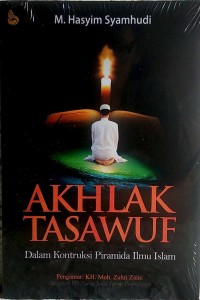 Akhlak Tasawuf dalam kontruksi piramida ilmu Islam